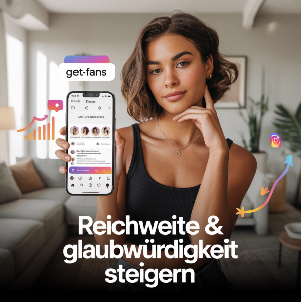 Reichweite & Glaubwürdigkeit steigern mit Instagram Followern von Get-Fans